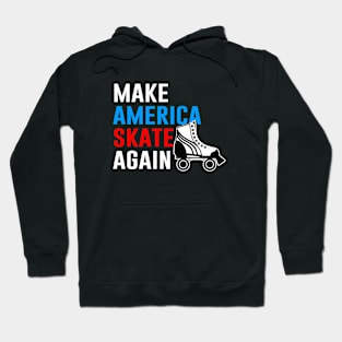 Make America Skate Again Hoodie